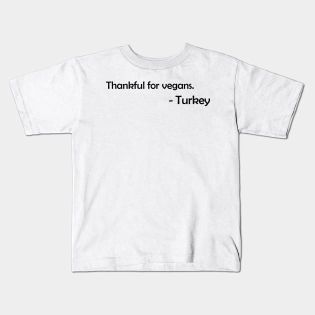 Thankful for Vegans Kids T-Shirt by Sham